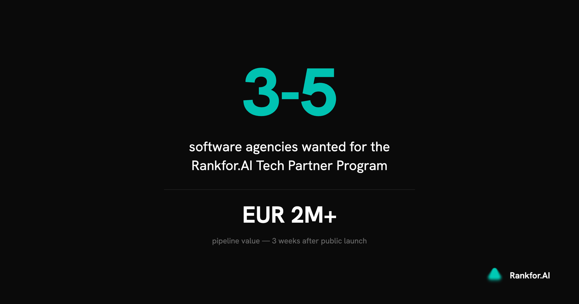 3-5 software agencies wanted for the Rankfor.AI Tech Partner Program. EUR 2M+ pipeline value.